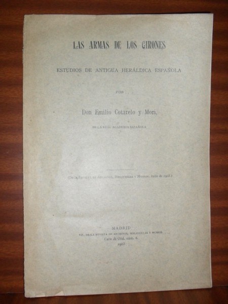 LAS ARMAS DE LOS GIRONES. Estudios de Antigua Heráldica Española. (De la Revista de Archivos, Bibliotecas y Museos. Julio de 1903)